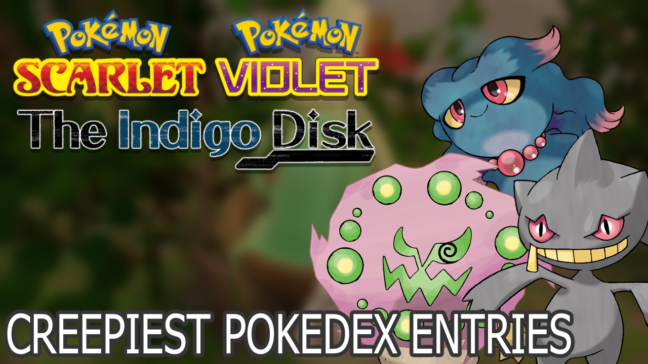 Các mục Pokédex đáng sợ nhất của Pokémon Crimson và Violet